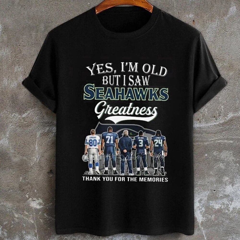 Yes Im Old But I Saw Seattle Seahawks Greatness Players Signatures Tshirt .